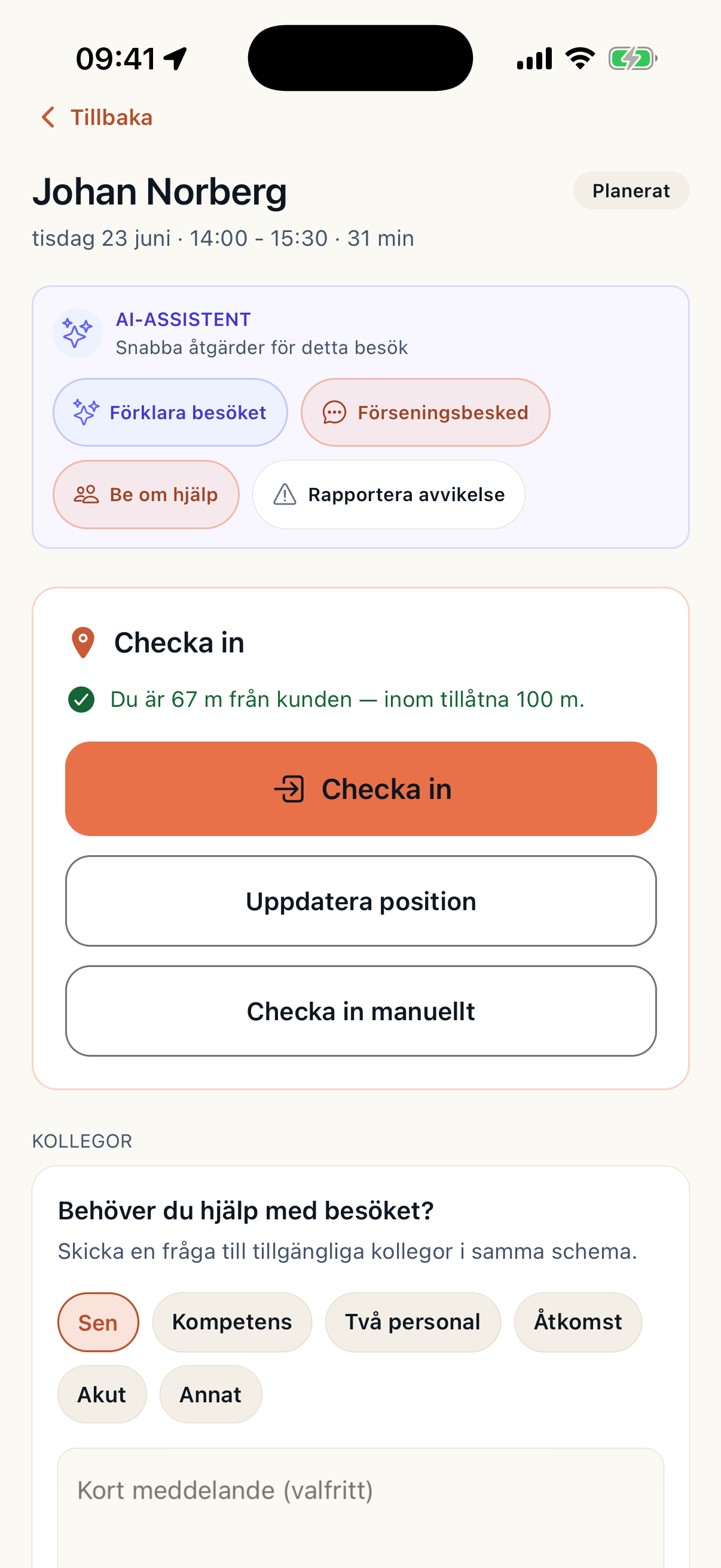 Medarbetarens besöksvy med GPS, förseningsbesked och hjälp från kollegor